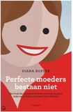 Perfecte moeders bestaan niet